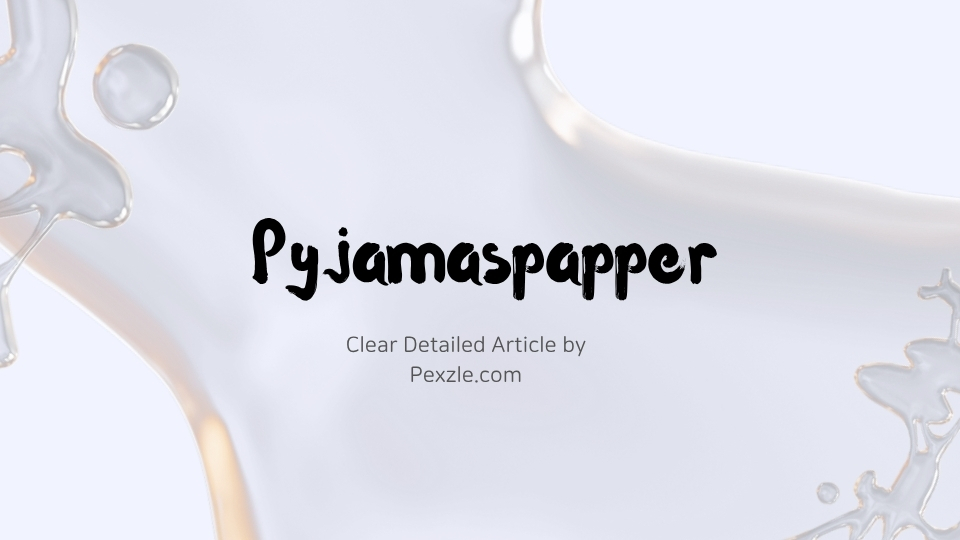 Pyjamaspapper – Simple and Clear Meaning